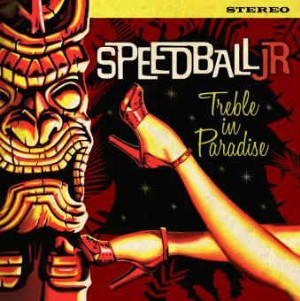 Speedball Jr - Treble In Paradise - Klik op de afbeelding om het venster te sluiten